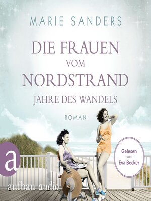 cover image of Die Frauen vom Nordstrand--Jahre des Wandels--Die Seebad-Saga, Band 3 (Ungekürzt)